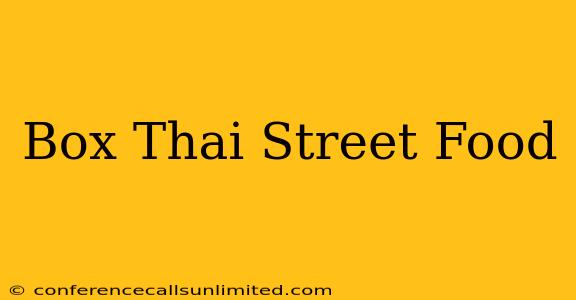 Box Thai Street Food