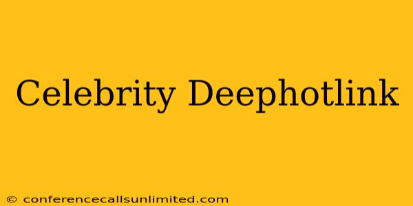 Celebrity Deephotlink