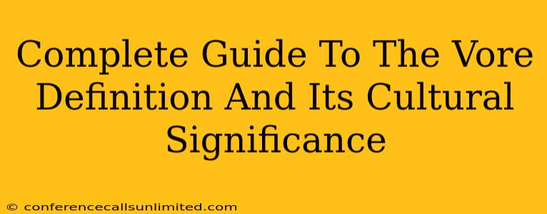 Complete Guide To The Vore Definition And Its Cultural Significance