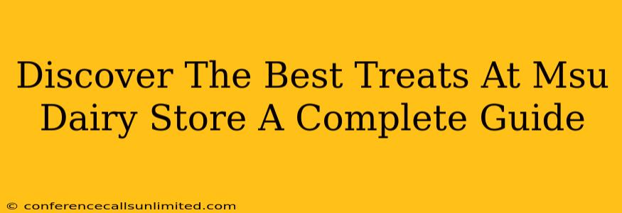 Discover The Best Treats At Msu Dairy Store A Complete Guide