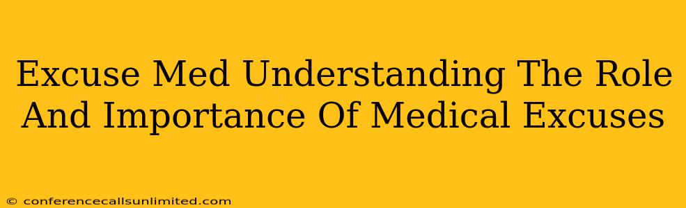 Excuse Med Understanding The Role And Importance Of Medical Excuses