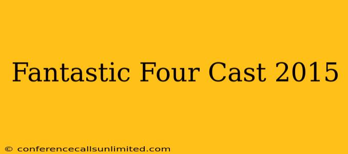 Fantastic Four Cast 2015