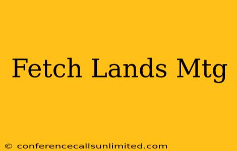 Fetch Lands Mtg