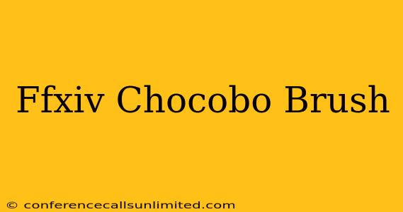 Ffxiv Chocobo Brush