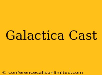 Galactica Cast
