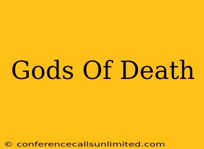 Gods Of Death