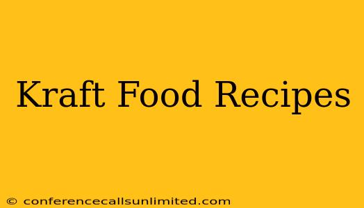 Kraft Food Recipes