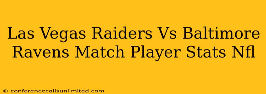 Las Vegas Raiders Vs Baltimore Ravens Match Player Stats Nfl