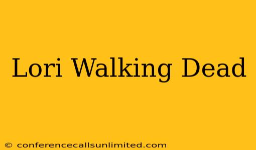 Lori Walking Dead