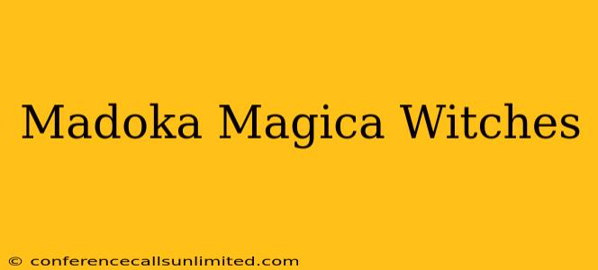 Madoka Magica Witches