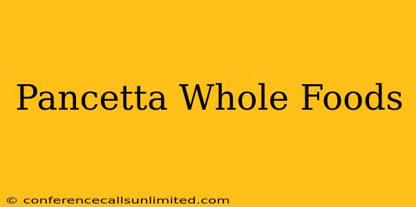 Pancetta Whole Foods