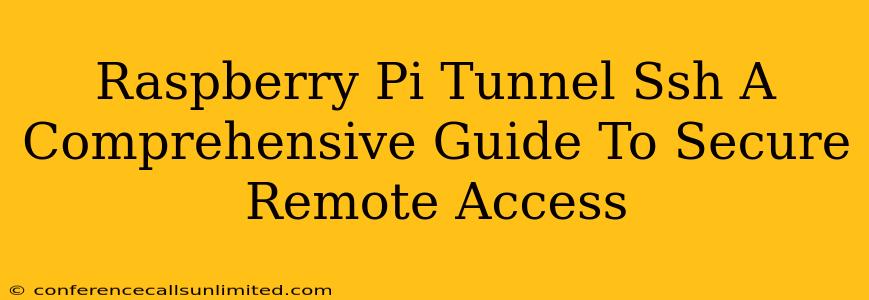 Raspberry Pi Tunnel Ssh A Comprehensive Guide To Secure Remote Access