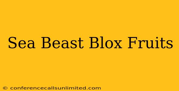 Sea Beast Blox Fruits