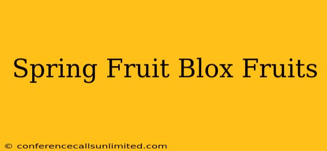 Spring Fruit Blox Fruits