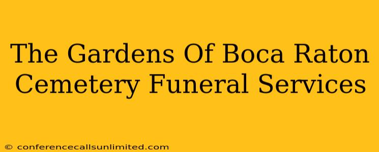 The Gardens Of Boca Raton Cemetery Funeral Services