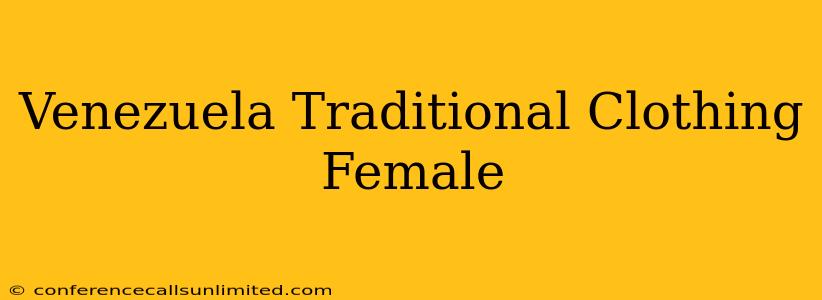 Venezuela Traditional Clothing Female