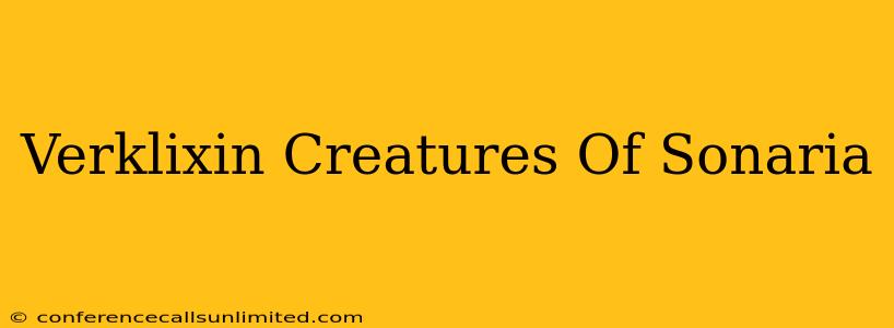 Verklixin Creatures Of Sonaria